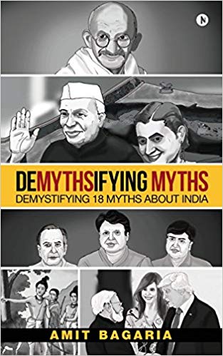 Demythsifying Myths; Demystifying 18 Myths about India