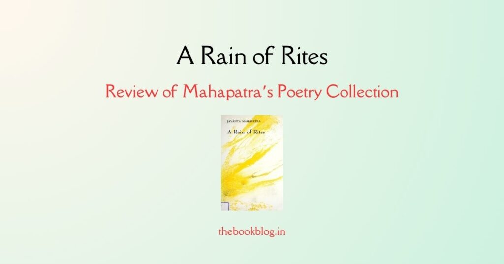 A Rain of Rites Jayanta Mahapatra book review The Book Blog