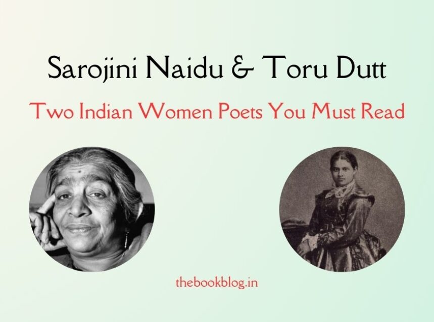 Sarojini Naidu and Toru Dutt Indian Women Poets English Read The Book Blog