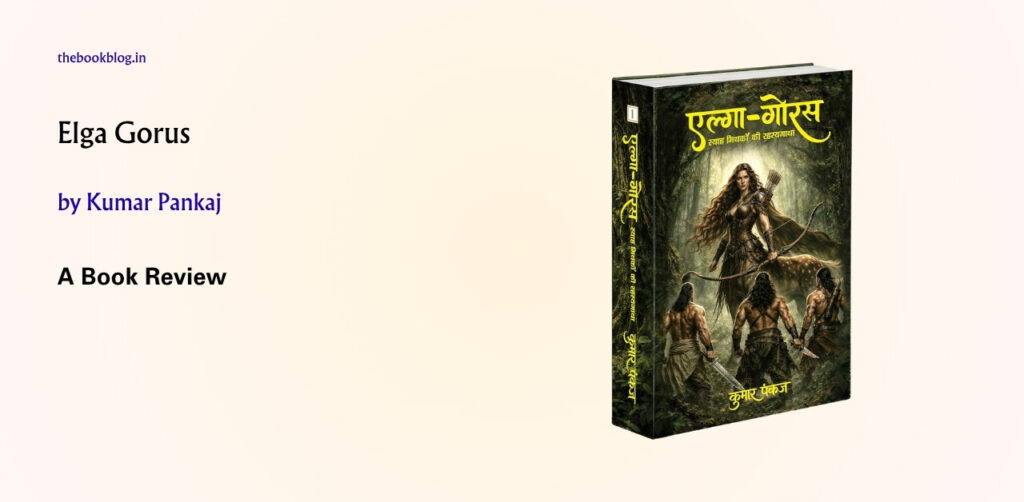 Elga Gorus Kumar Pankaj Book Review The Blog